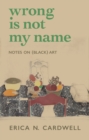 Image for Wrong Is Not My Name