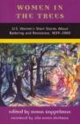 Image for Women in the Trees : U.S. Women&#39;s Short Stories About Battering and Resistance, 1839-2000