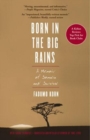 Image for Born In The Big Rains : A Memoir of Somalia and Survival