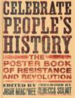 Image for Celebrate people&#39;s history  : the poster book of resistance and revolution