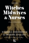 Image for Witches, midwives and nurses: a history of women healers
