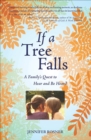 Image for If a tree falls: a family&#39;s quest to hear and be heard