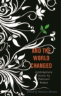 Image for And the world changed: contemporary stories by Pakistani women