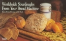 Image for Worldwide Sourdoughs from Your Bread Machine