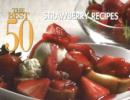Image for The Best 50 Strawberry Recipes