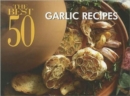 Image for The Best 50 Garlic Recipes