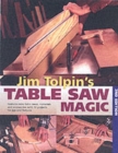 Image for Jim Tolpin&#39;s Table Saw Magic