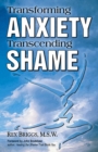 Image for Transforming Anxiety Transcending Shame