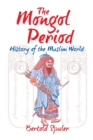 Image for Mongol Period : History of the Muslim World