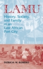 Image for Lamu: History, Society, and Family in an East African Port City : History, Society, and Family in an East African Port City