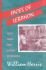 Image for Faces of Lebanon : Sects, Wars and Global Extensions