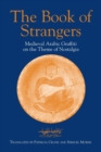 Image for The book of strangers  : mediaeval Arabic graffiti on the theme of nostalgia attributed to Abu &#39;l-Faraj Al-Iòsfahåani