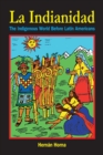Image for La Indianidad  : the indigenous world before Latin Americans