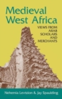 Image for Medieval West Africa : Views from Arab Scholars and Merchants