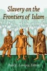 Image for Slavery on the frontiers of Islam