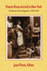 Image for Puerto Rican Arrival in New York : Narratives of the Puerto Rican Migration, 1920-1950