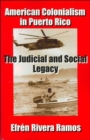 Image for American colonialism in Puerto Rico  : the judicial and social legacy
