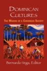 Image for Dominican cultures  : the making of a Caribbean society