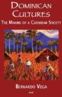 Image for Dominican cultures  : the making of a Caribbean society