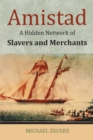 Image for Amistad : A Hidden Network of Slavers and Merchants