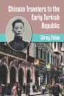 Image for Chinese Travelers to the Early Turkish Republic