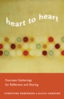Image for Heart to heart  : fourteen gatherings for reflection and sharing