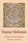 Image for Singing meditation  : together in sound and silence