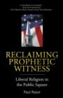 Image for Reclaiming Prophetic Witness
