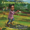 Image for Goodness Gracious : A Gratitude Book for Children