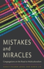 Image for Mistakes and Miracles : Congregations on the Road to Multiculturalism