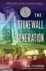 Image for The Stonewall Generation : Lgbtq Elders on Sex, Activism &amp; Aging