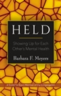 Image for Held : Showing Up for Each Other&#39;s Mental Health