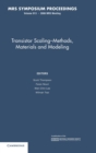 Image for Transistor Scaling: Volume 913 : Methods, Materials and Modeling