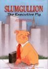 Image for Slumgullion : The Executive Pig