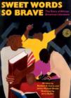 Image for Sweet Words So Brave : Story of African American Literature