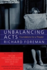 Image for Unbalancing acts  : foundations for a theater