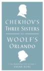 Image for Chekhov&#39;s Three Sisters and Woolf&#39;s Orlando