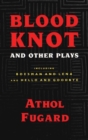 Image for Blood Knot and Other Plays