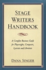 Image for Stage writers handbook: a complete business guide for playwrights, composers, lyricists, and librettists