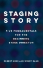Image for Staging Story: Five Fundamentals for the Beginning Stage Director
