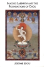 Image for Machig Labdron and the Foundations of Chod