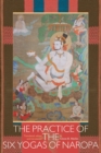 Image for The Practice of the Six Yogas of Naropa