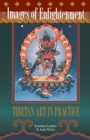 Image for Images of Enlightenment : Tibetan Art in Practice