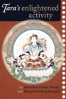 Image for Tara&#39;s Enlightened Activity : An Oral Commentary on the Twenty-One Praises to Tara