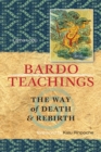 Image for Bardo Teachings : The Way of Death and Rebirth