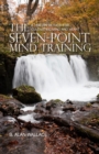 Image for The Seven-Point Mind Training : A Tibetan Method for Cultivating Mind and Heart