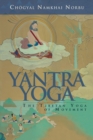 Image for Yantra yoga: the Tibetan yoga of movement : A stainless mirror of jewels : a commentary on Vairocana&#39;s The union of the sun and moon yantra