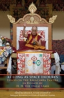 Image for As Long as Space Endures: Essays on the Kalacakra Tantra in Honor of H.H. the Dalai Lama
