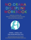 Image for No-Drama Discipline Workbook : Exercises, Activities, and Practical Strategies to Calm the Chaos and Nurture Developing Minds