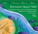 Image for Brainwave Nature Suite : Soothing Natural Sounds Combined with Brainwave Pulses